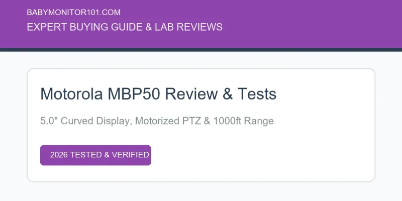 Motorola MBP50 Review: 5.0″ Curved Screen, PTZ & Lab Tests (2026) Motorola MBP50 Review: 5.0″ Curved Screen, PTZ & Lab Tests (2026)