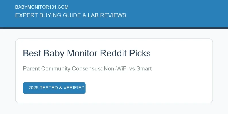 Best Baby Monitor Reddit Picks: Parent Consensus & Tests (2026) Best Baby Monitor Reddit Picks: Parent Consensus & Tests (2026)