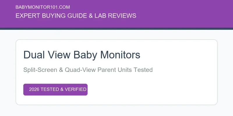 Dual View Baby Monitor: Split-Screen & Quad-View Parent Unit Guide (2026) Dual View Baby Monitor: Split-Screen & Quad-View Parent Unit Guide (2026) (AI Generated Image)