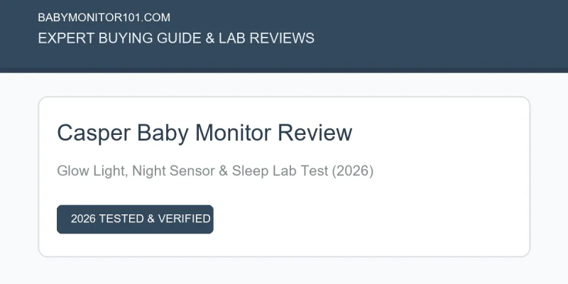 Casper Baby Monitor Review: Glow Sleep Light & Lab Analysis (2026) (AI Generated Image)