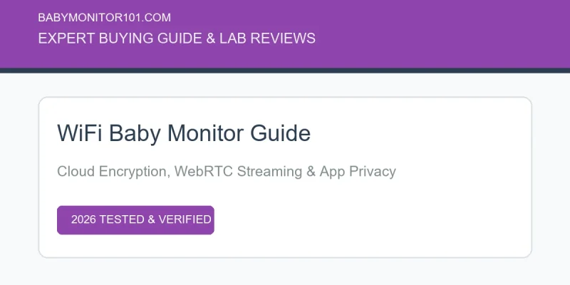 WiFi Baby Monitor Guide: Cloud Security, Latency & Smart Apps (2026) WiFi Baby Monitor Guide: Cloud Security, Latency & Smart Apps (2026) (AI Generated Image)